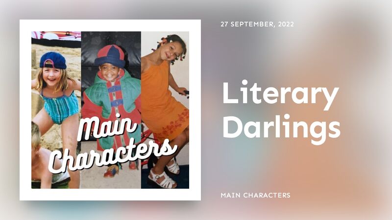 Literary Darlings | Main Characters Podcast